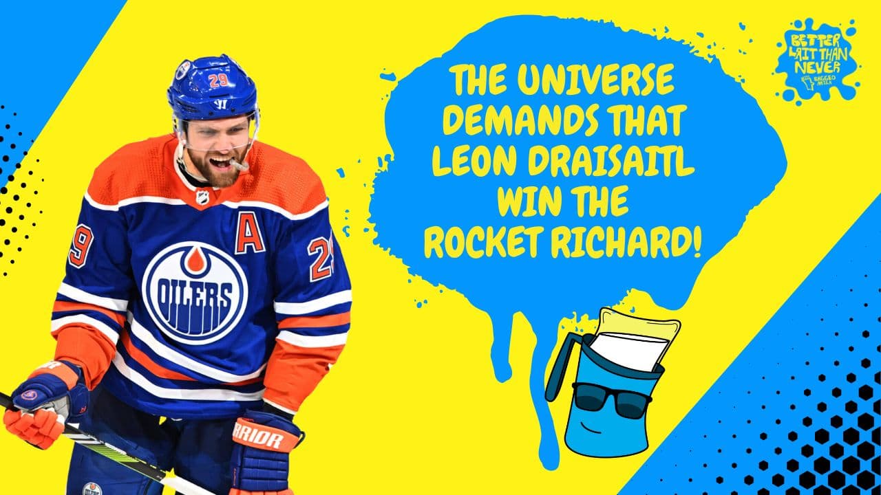 Better Lait Than Never podcast Leon Draisaitl