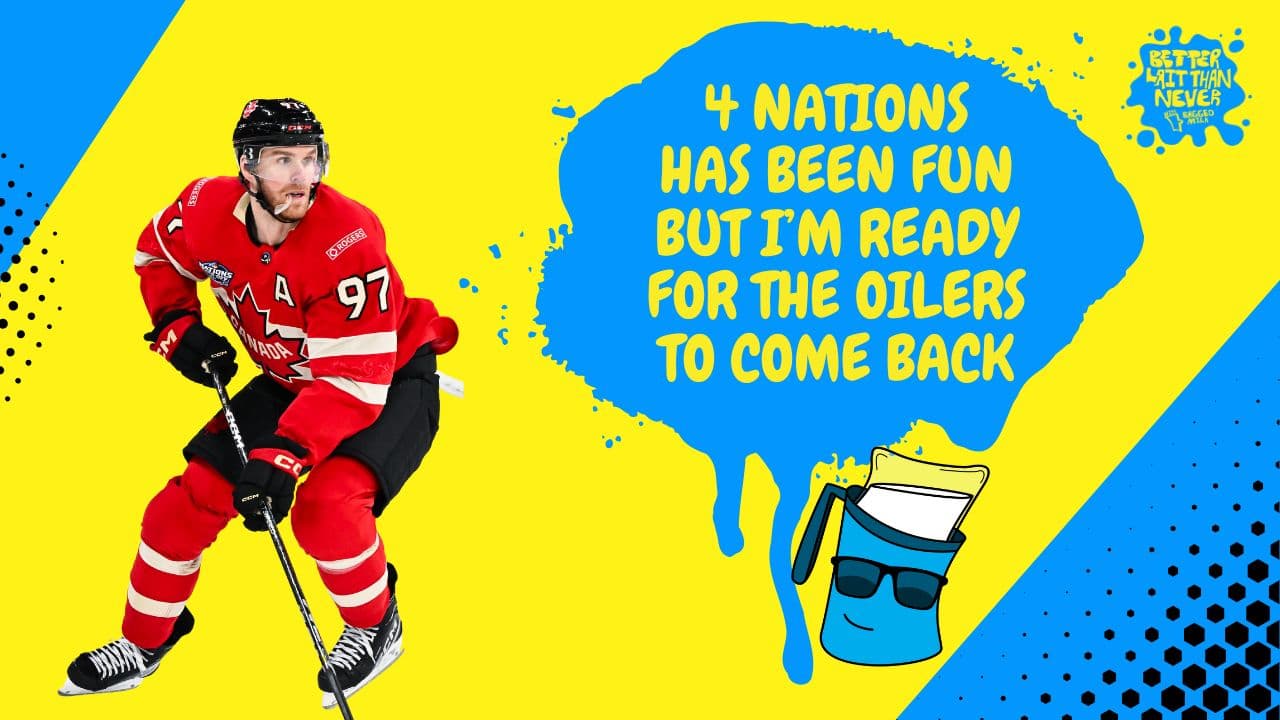 Connor McDavid Team Canada 4 Nations - Better Lait Than Never