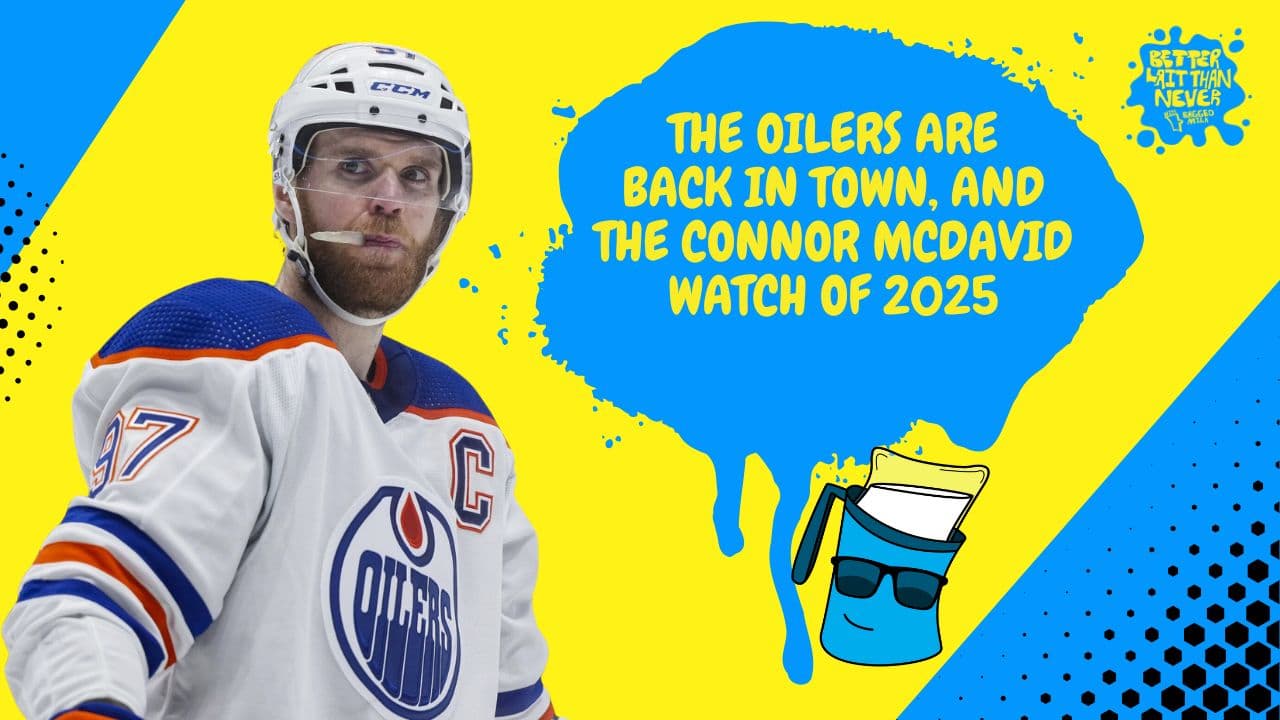 Better Lait Than Never - Edmonton Oilers are back at Rogers Place