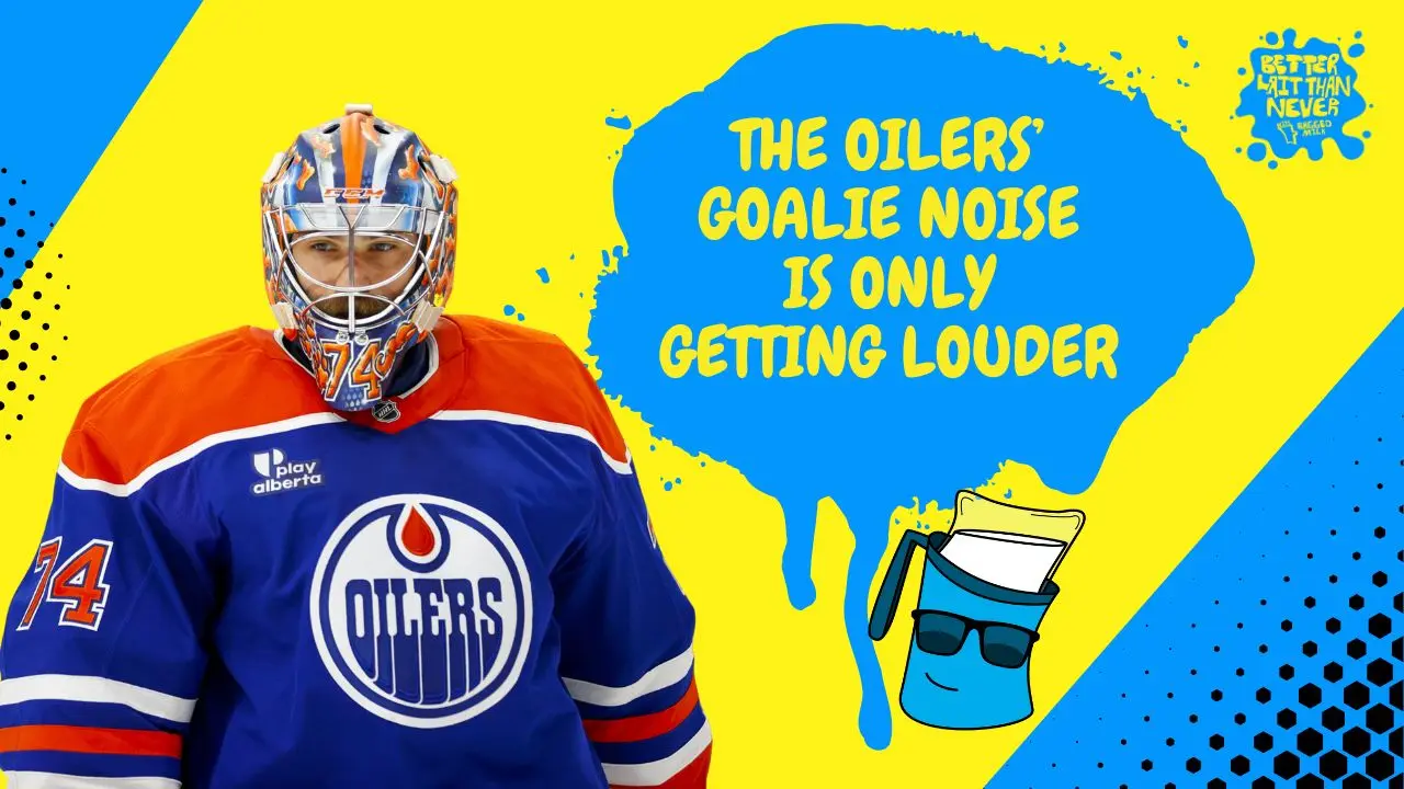 Better Lait Than Never - Edmonton Oilers goaltending rumours