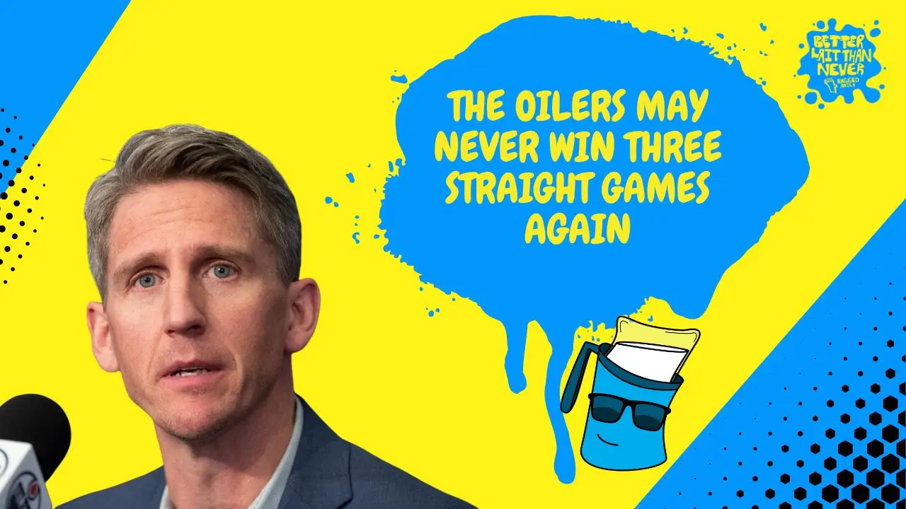 Better Lait Than Never - Oilers can't win three in a row