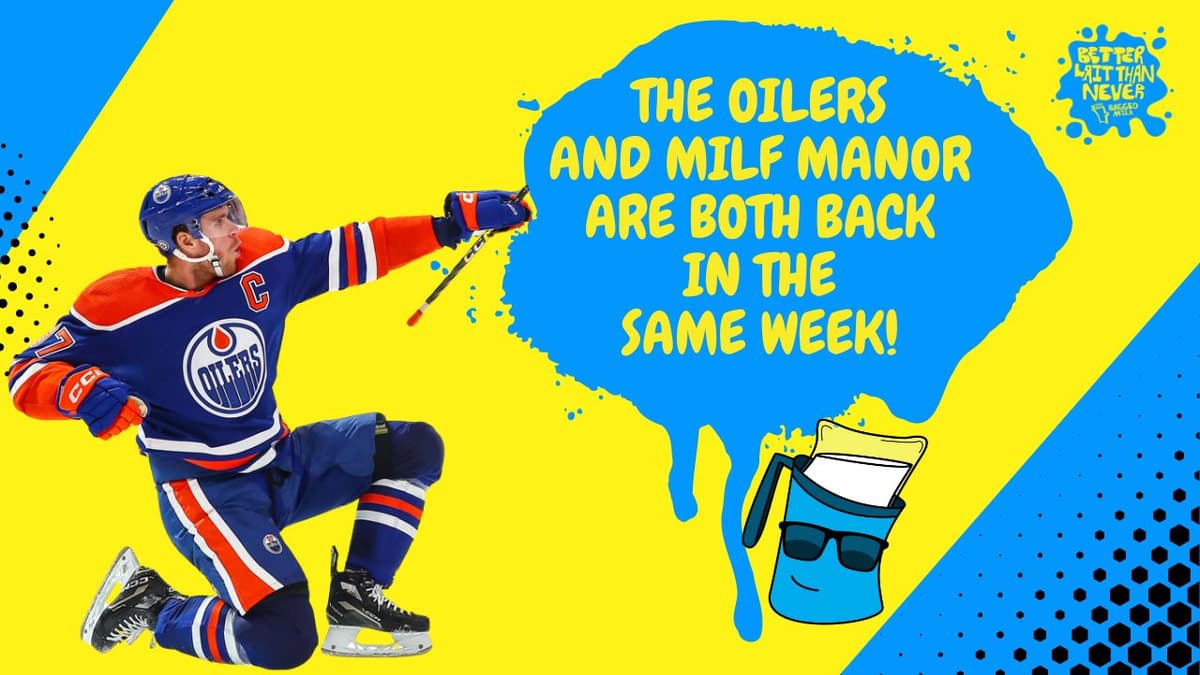 Better Lait Than Never This Week Between Oilers Games Has Been The better-lait-than-never-this-week-between-oilers-games-has-been-the